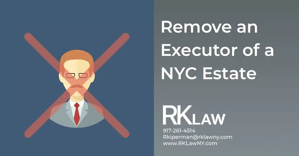 "Remove an Executor of a NYC Estate"