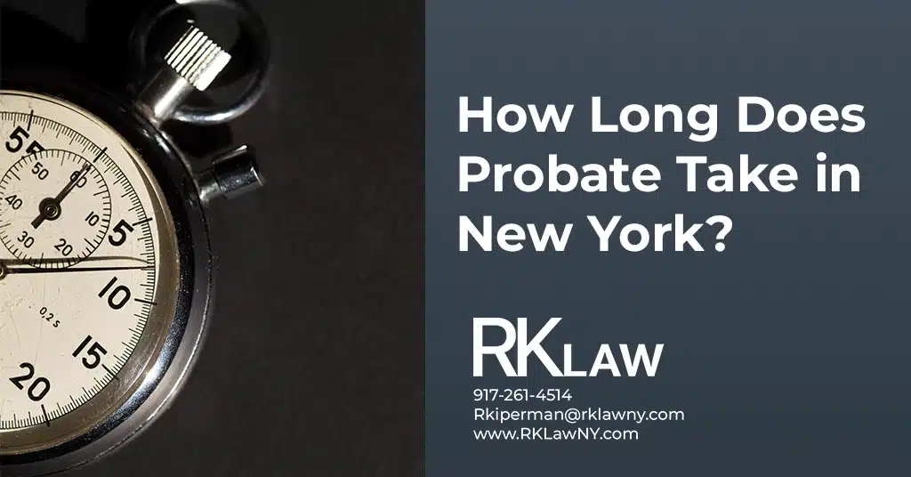 How Long Does Probate Take in New York