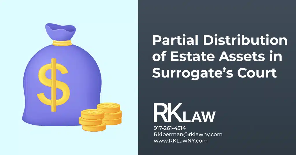 Partial Distribution of Estate Assets in Surrogate’s Court