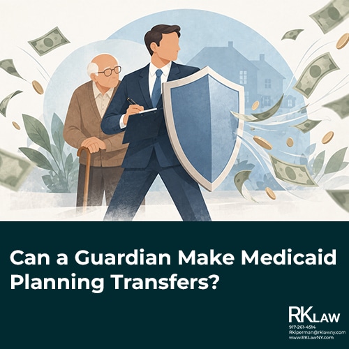 Can a Guardian Make Medicaid Planning Transfers