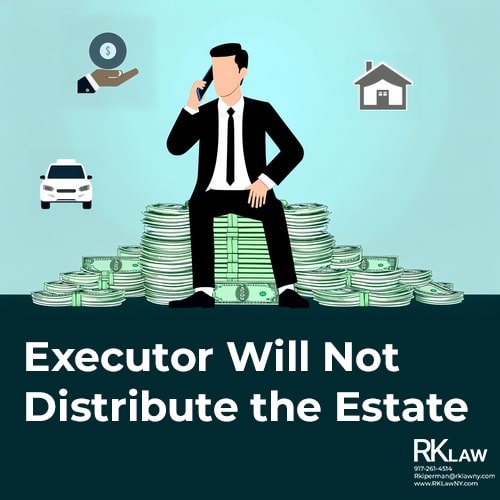 Executor-Will-Not-Distribute-The-Estate
