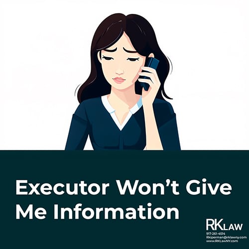Executor Won’t Give Me Information